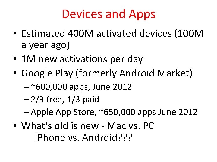 Devices and Apps • Estimated 400 M activated devices (100 M a year ago)