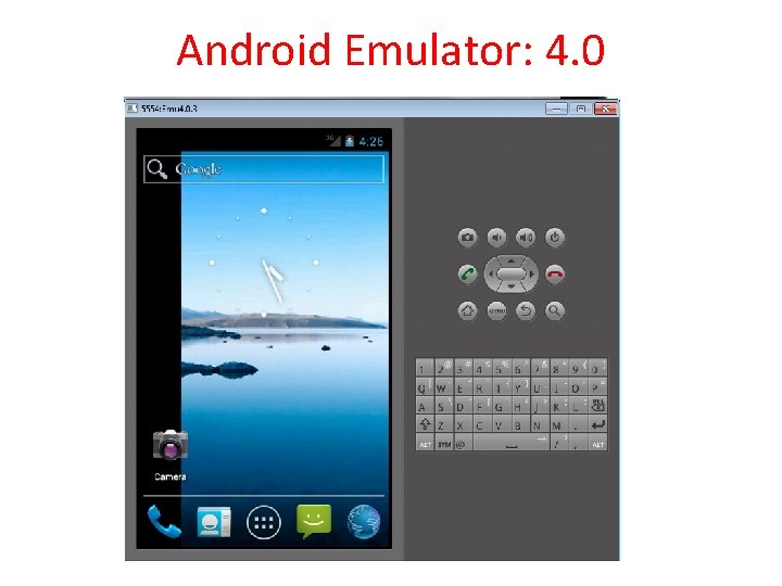 Android Emulator: 4. 0 