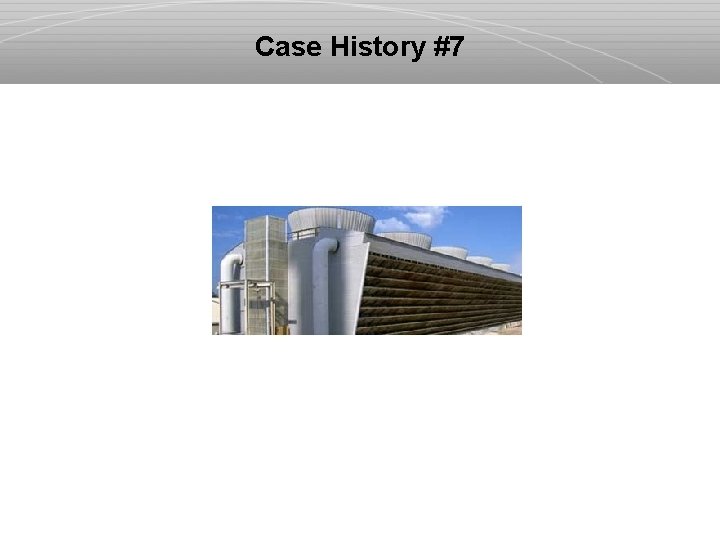 Case History #7 