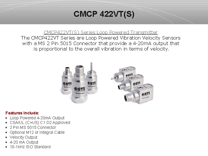 CMCP 422 VT(S) Series Loop Powered Transmitter The CMCP 422 VT Series are Loop