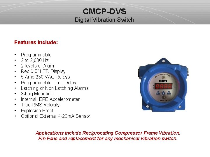 CMCP-DVS Digital Vibration Switch Features Include: • • • Programmable 2 to 2, 000