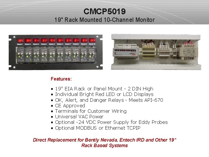 CMCP 5019 19" Rack Mounted 10 -Channel Monitor Features: • • 19" EIA Rack