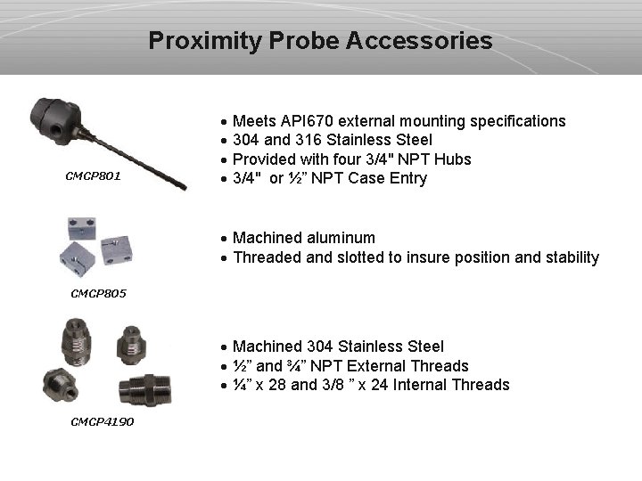 Proximity Probe Accessories CMCP 801 · Meets API 670 external mounting specifications · 304