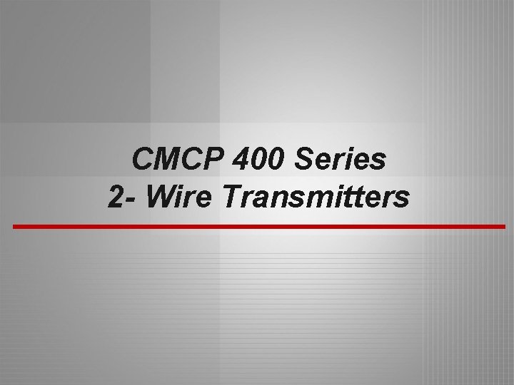 CMCP 400 Series 2 - Wire Transmitters 