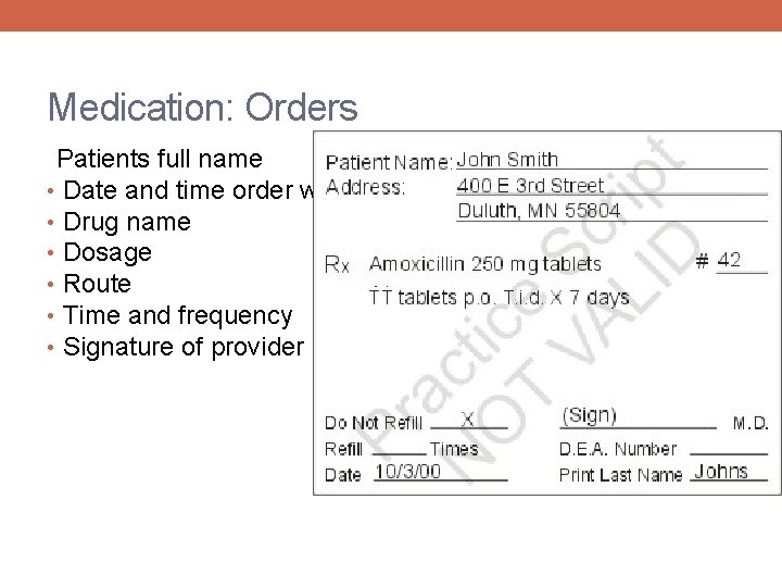Medication: Orders Patients full name • Date and time order written • Drug name