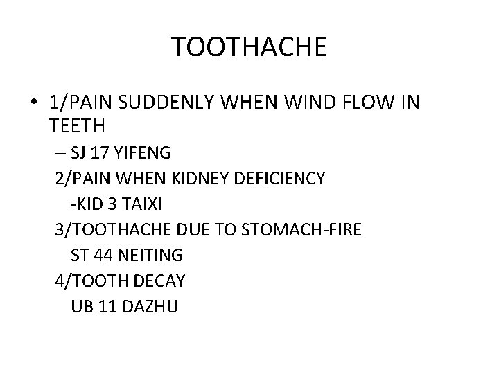 TOOTHACHE • 1/PAIN SUDDENLY WHEN WIND FLOW IN TEETH – SJ 17 YIFENG 2/PAIN