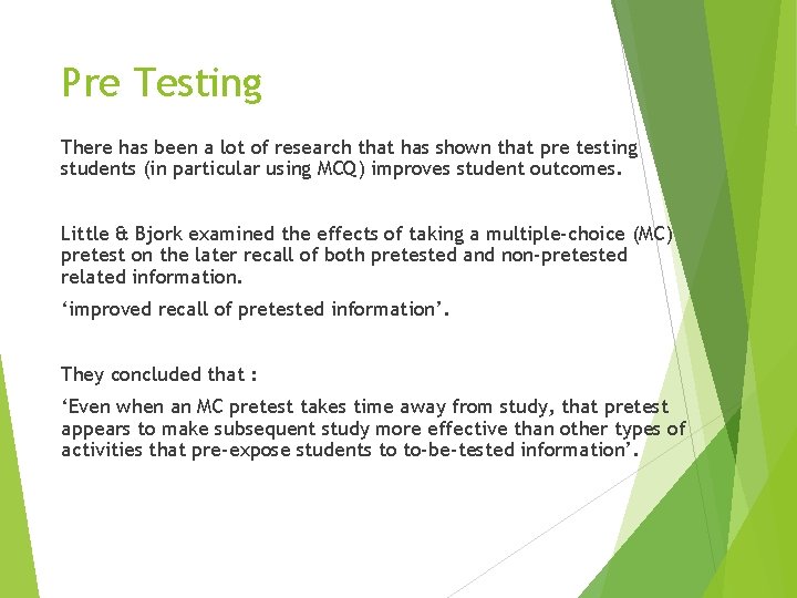 Pre Testing There has been a lot of research that has shown that pre