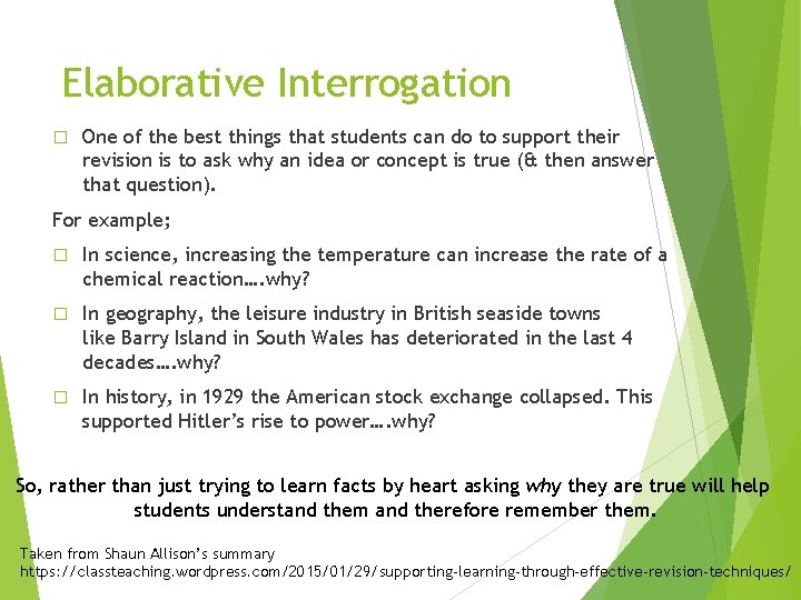 Elaborative Interrogation � One of the best things that students can do to support