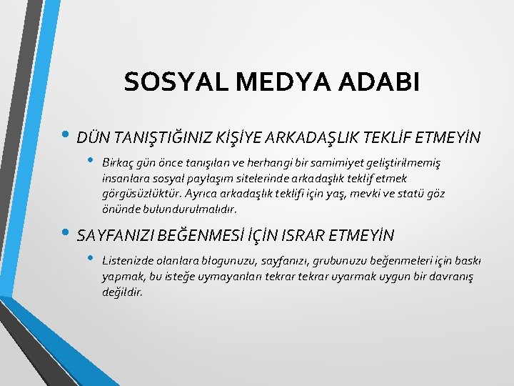 SOSYAL MEDYA ADABI • DÜN TANIŞTIĞINIZ KİŞİYE ARKADAŞLIK TEKLİF ETMEYİN • Birkaç gün önce