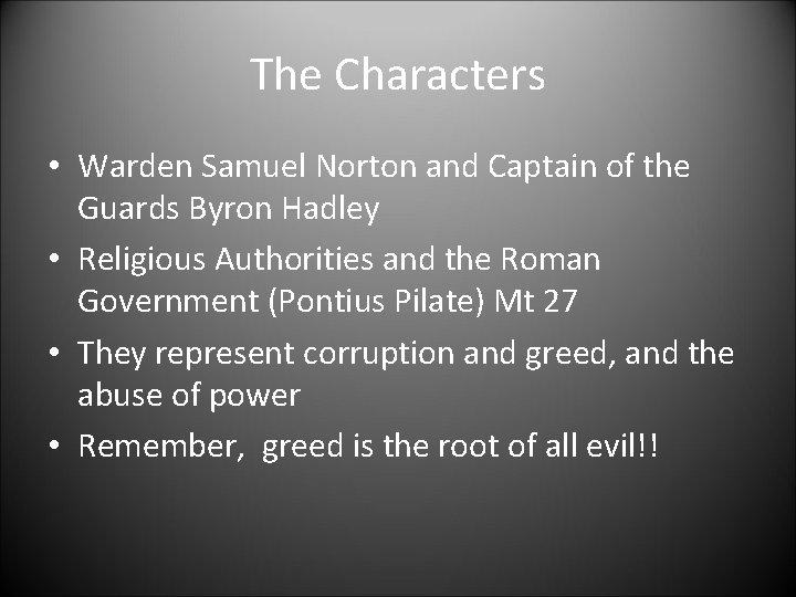 The Characters • Warden Samuel Norton and Captain of the Guards Byron Hadley • The Characters • Warden Samuel Norton and Captain of the Guards Byron Hadley •