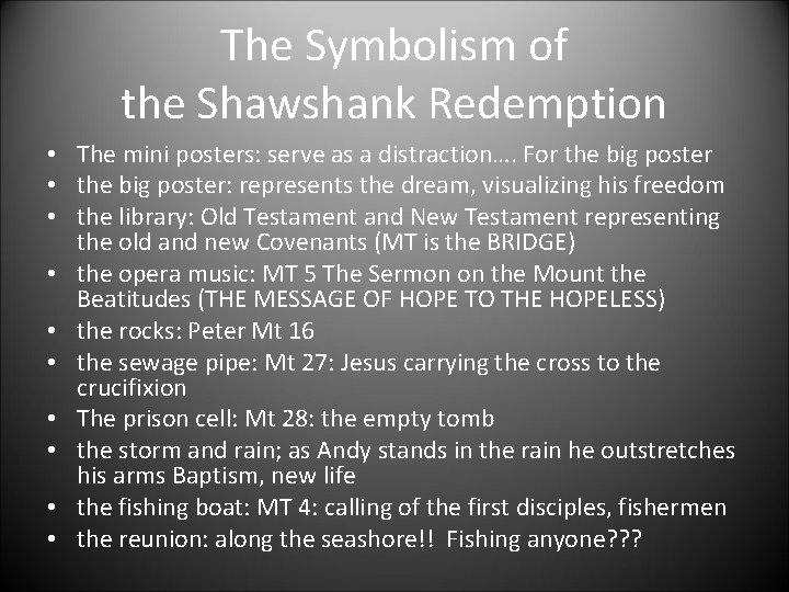 The Symbolism of the Shawshank Redemption • The mini posters: serve as a distraction…. The Symbolism of the Shawshank Redemption • The mini posters: serve as a distraction….