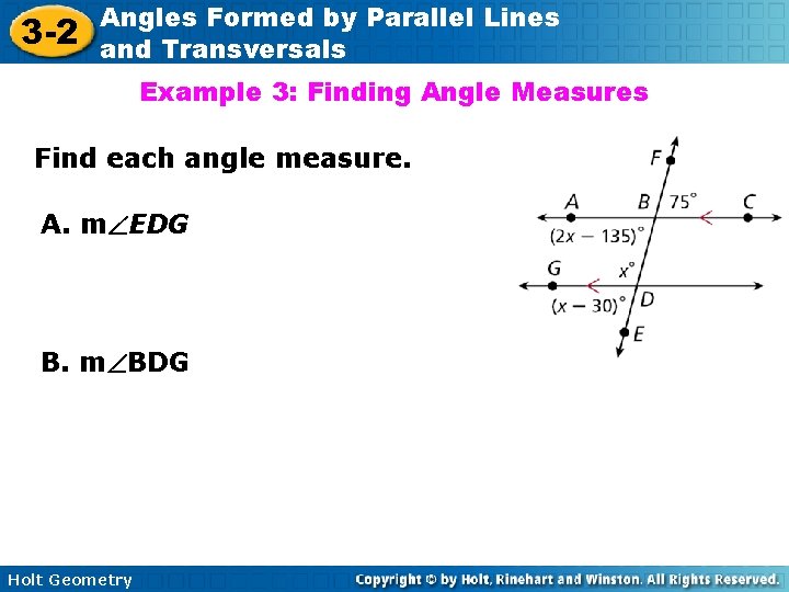 3 -2 Angles Formed by Parallel Lines and Transversals Example 3: Finding Angle Measures