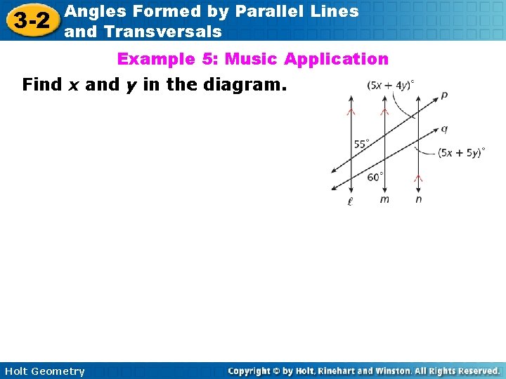 3 -2 Angles Formed by Parallel Lines and Transversals Example 5: Music Application Find