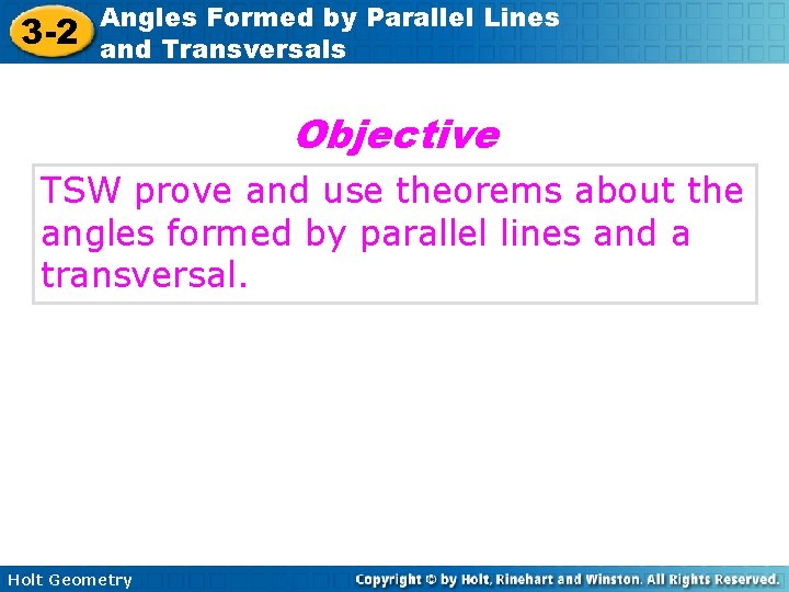 3 -2 Angles Formed by Parallel Lines and Transversals Objective TSW prove and use 3 -2 Angles Formed by Parallel Lines and Transversals Objective TSW prove and use