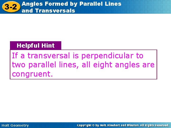 3 -2 Angles Formed by Parallel Lines and Transversals Helpful Hint If a transversal