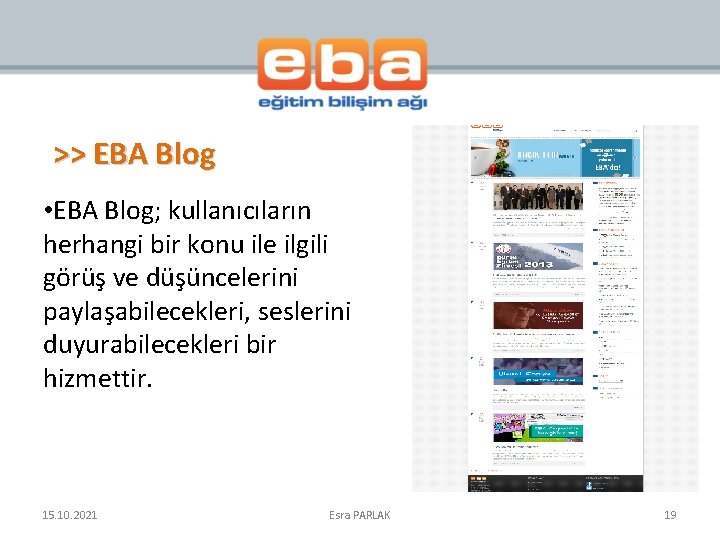>> EBA Blog • EBA Blog; kullanıcıların herhangi bir konu ile ilgili görüş ve