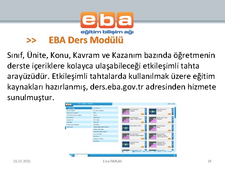 >> EBA Ders Modülü Sınıf, Ünite, Konu, Kavram ve Kazanım bazında öğretmenin derste içeriklere