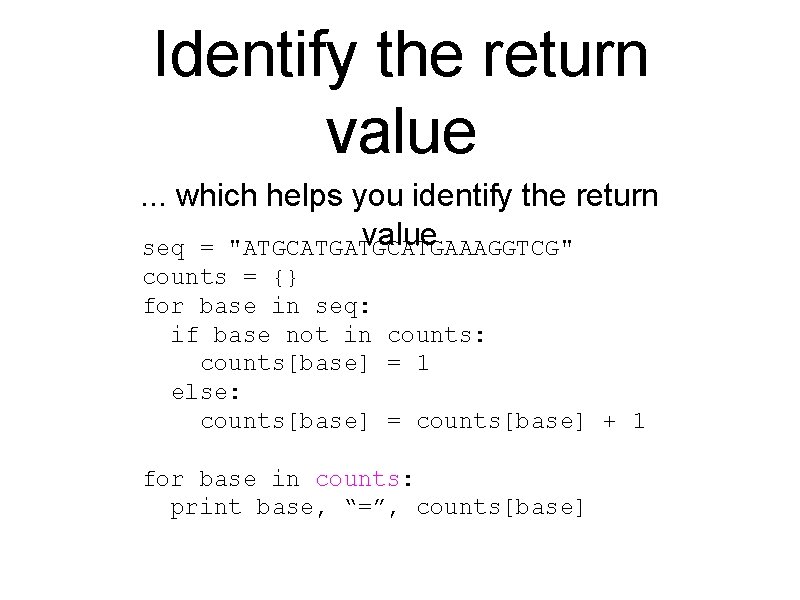 Identify the return value. . . which helps you identify the return value seq