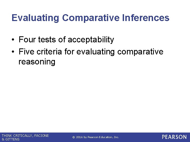 Evaluating Comparative Inferences • Four tests of acceptability • Five criteria for evaluating comparative