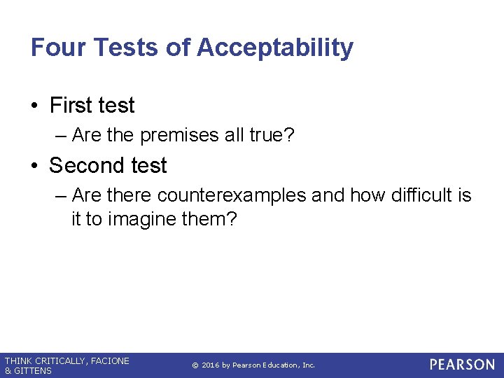 Four Tests of Acceptability • First test – Are the premises all true? •