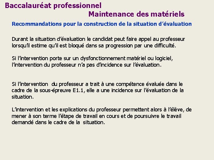 Baccalauréat professionnel Maintenance des matériels Recommandations pour la construction de la situation d’évaluation Durant