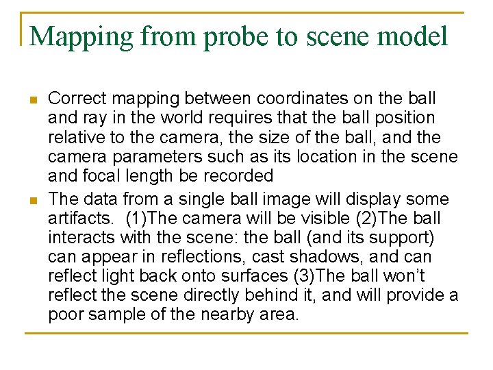 Mapping from probe to scene model n n Correct mapping between coordinates on the
