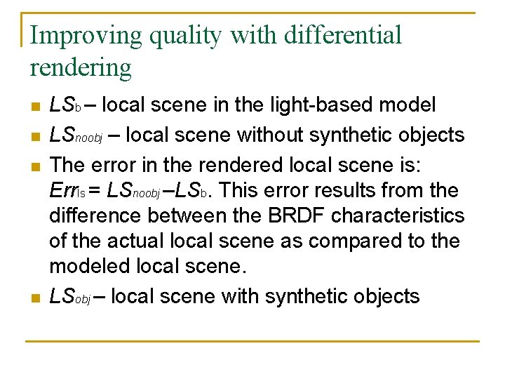 Improving quality with differential rendering n n LSb – local scene in the light-based