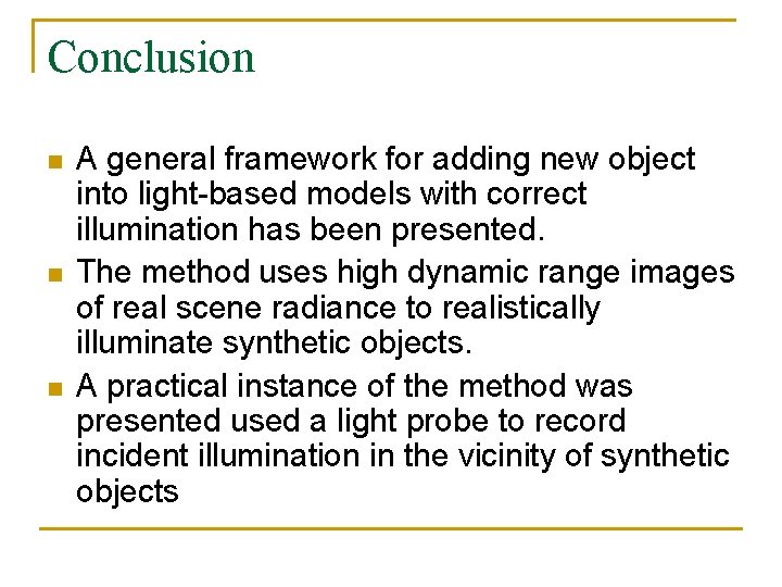 Conclusion n A general framework for adding new object into light-based models with correct