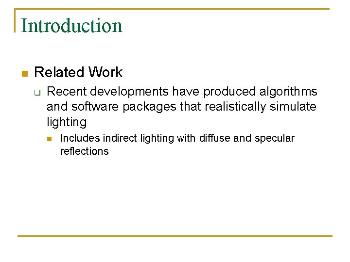 Introduction n Related Work q Recent developments have produced algorithms and software packages that