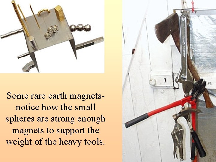 Some rare earth magnetsnotice how the small spheres are strong enough magnets to support
