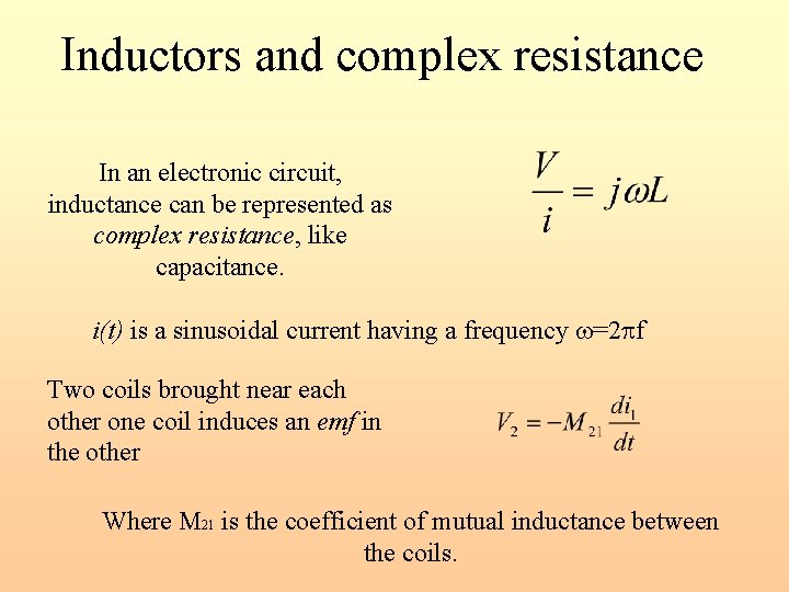 Inductors and complex resistance In an electronic circuit, inductance can be represented as complex