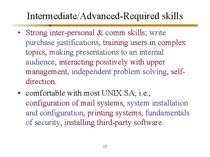 Intermediate/Advanced-Required skills • Strong inter-personal & comm skills; write purchase justifications, training users in