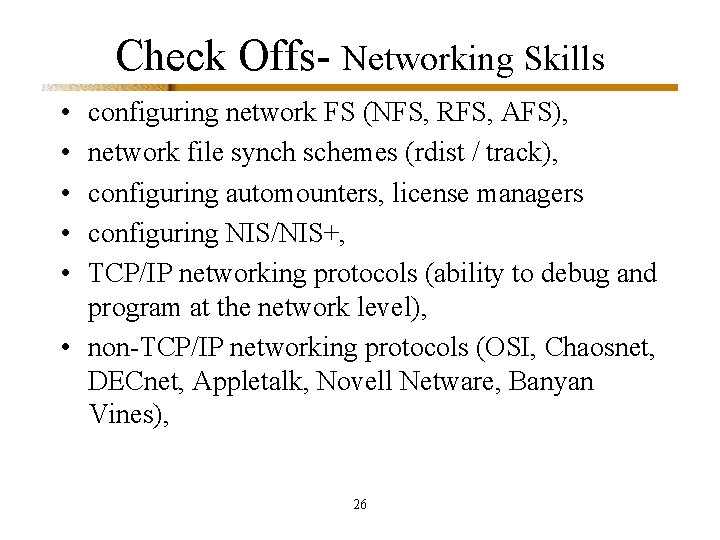 Check Offs- Networking Skills • • • configuring network FS (NFS, RFS, AFS), network