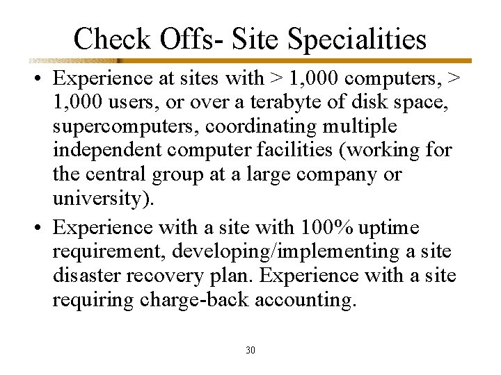 Check Offs- Site Specialities • Experience at sites with > 1, 000 computers, >