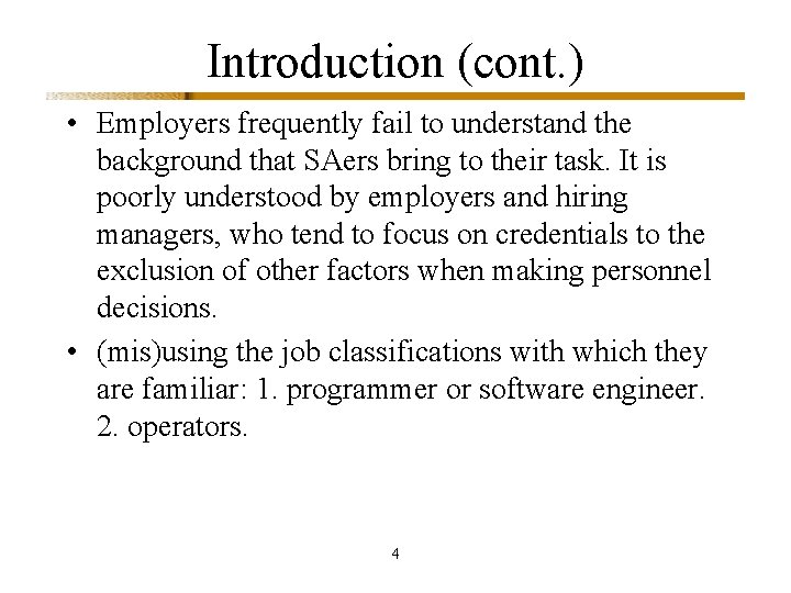 Introduction (cont. ) • Employers frequently fail to understand the background that SAers bring