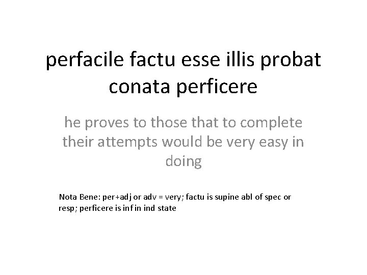 perfacile factu esse illis probat conata perficere he proves to those that to complete