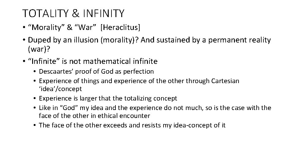 TOTALITY & INFINITY • “Morality” & “War” [Heraclitus] • Duped by an illusion (morality)?