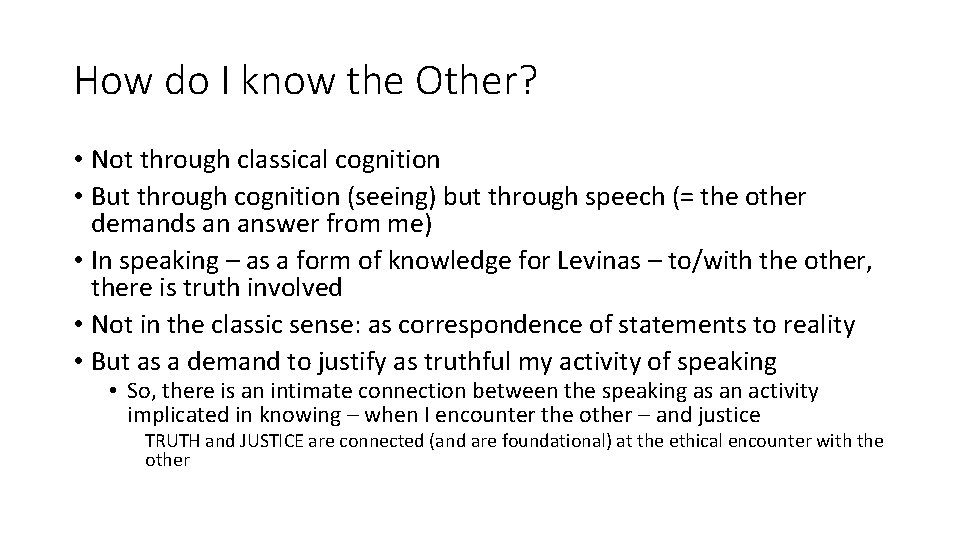 How do I know the Other? • Not through classical cognition • But through