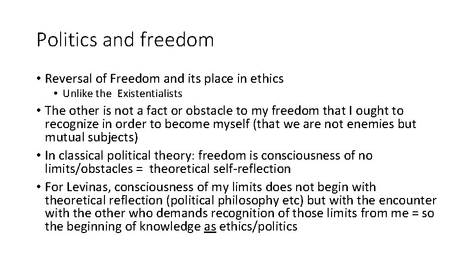 Politics and freedom • Reversal of Freedom and its place in ethics • Unlike