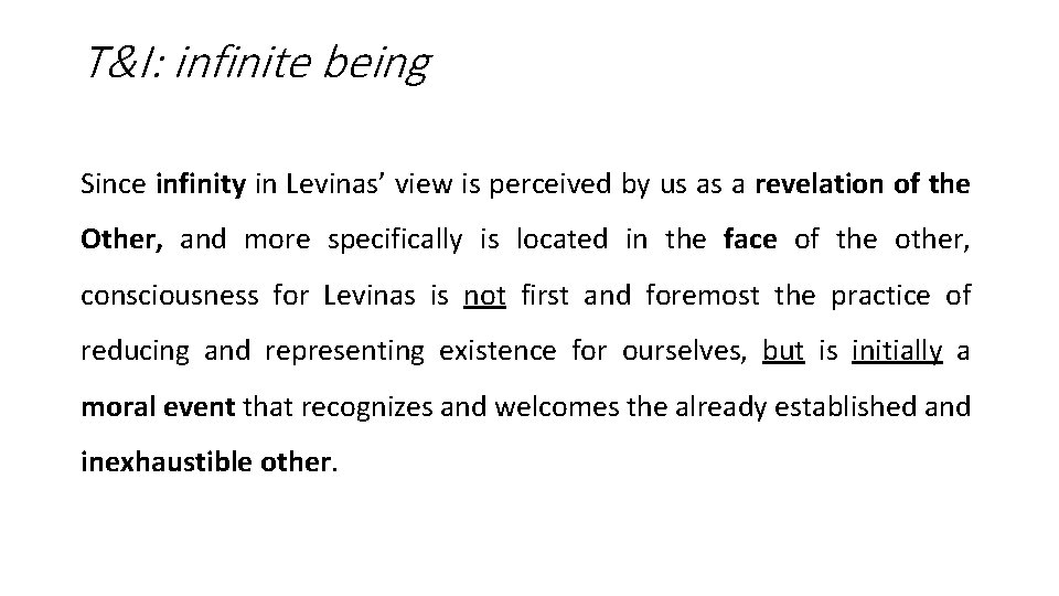 T&I: infinite being Since infinity in Levinas’ view is perceived by us as a