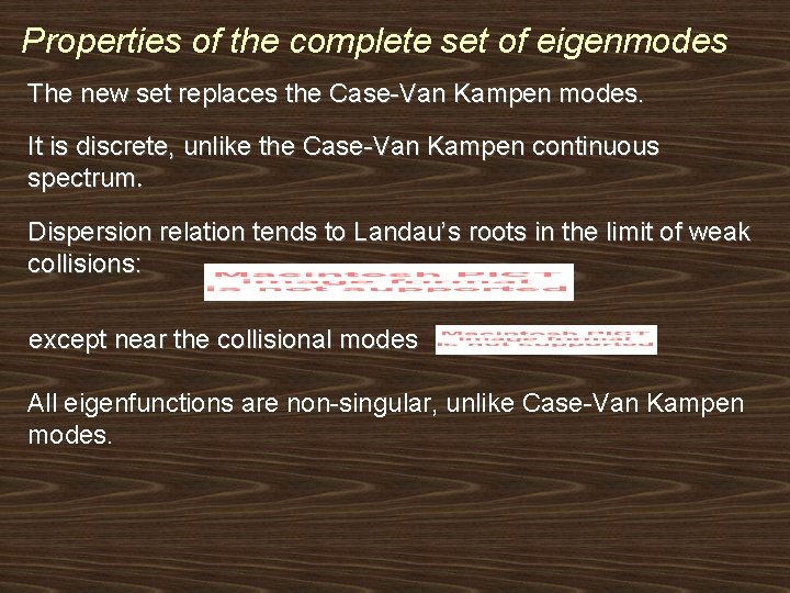 Properties of the complete set of eigenmodes The new set replaces the Case-Van Kampen