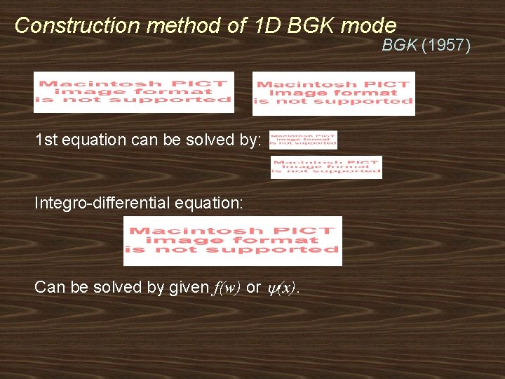 Construction method of 1 D BGK mode BGK (1957) 1 st equation can be