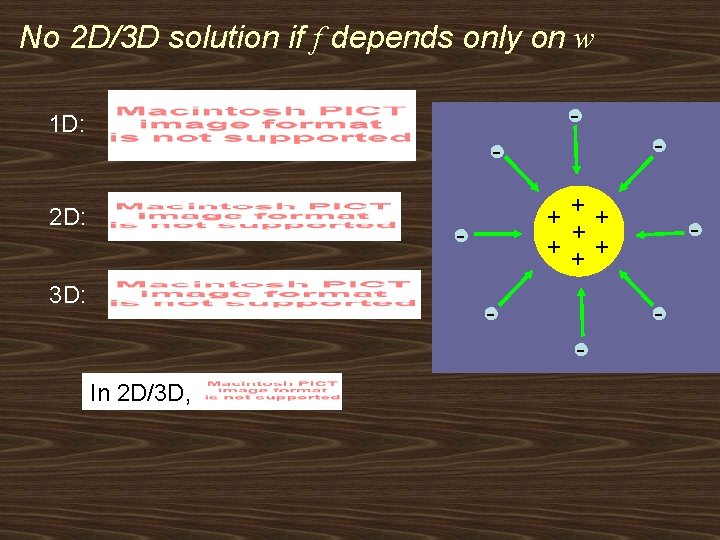 No 2 D/3 D solution if f depends only on w - 1 D:
