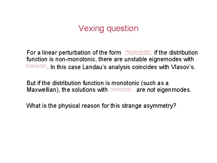 Vexing question For a linear perturbation of the form if the distribution function is