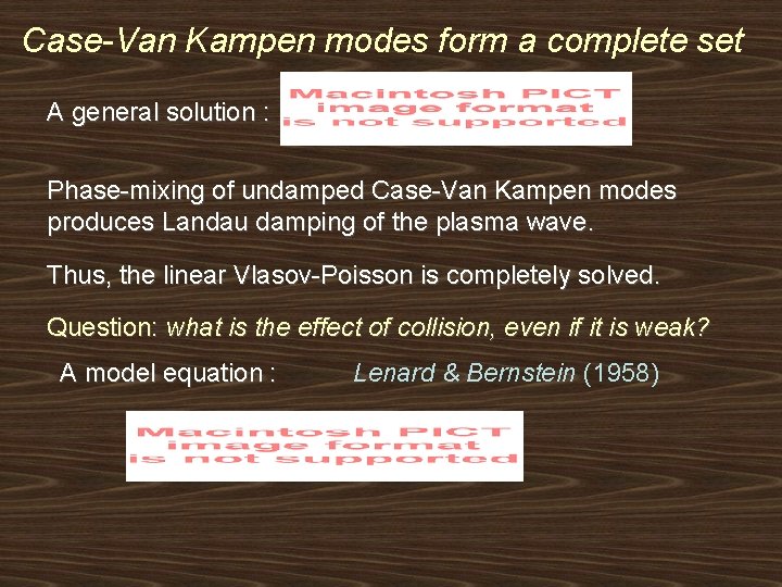Case-Van Kampen modes form a complete set A general solution : Phase-mixing of undamped