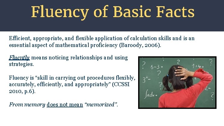 Fluency of Basic Facts Efficient, appropriate, and flexible application of calculation skills and is