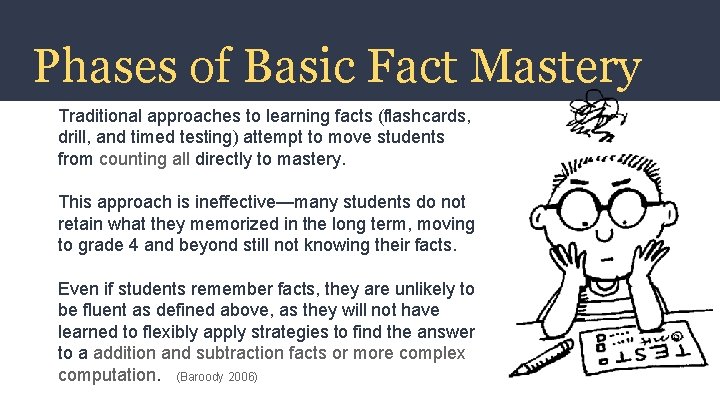 Phases of Basic Fact Mastery Traditional approaches to learning facts (flashcards, drill, and timed