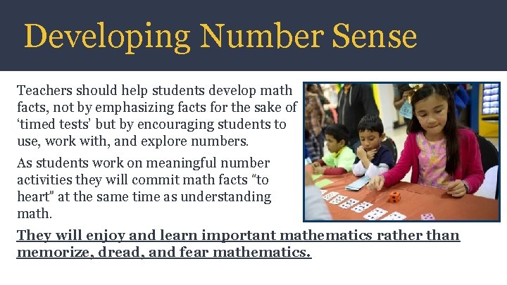 Developing Number Sense Teachers should help students develop math facts, not by emphasizing facts