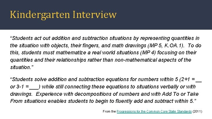 Kindergarten Interview “Students act out addition and subtraction situations by representing quantities in the