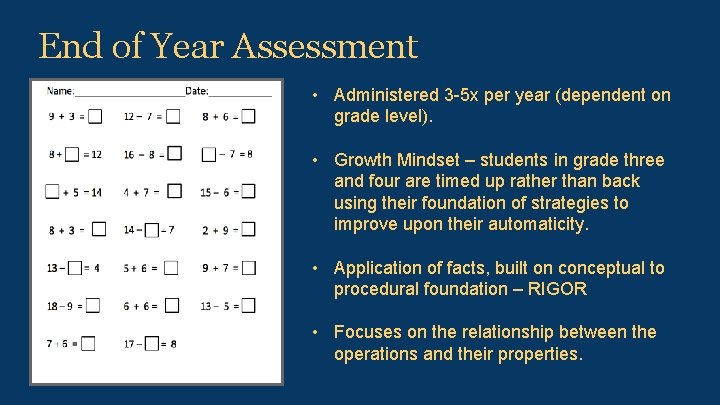 End of Year Assessment • Administered 3 -5 x per year (dependent on grade